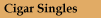Single Cigars